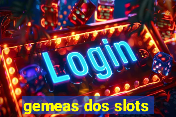 gemeas dos slots